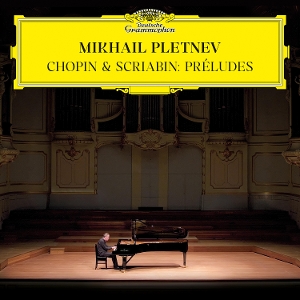 Mikhail Pletnev - Chopin & Scriabin: 24 Preludes