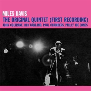 Miles Davis - The Original Quintet (First Recording)
