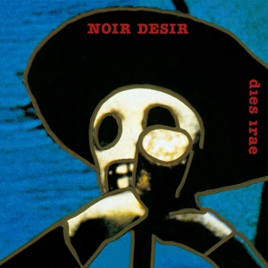 Noir Désir - Dies Irae