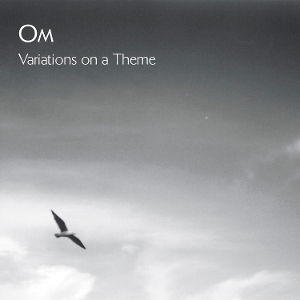 OM - Variations On a Theme