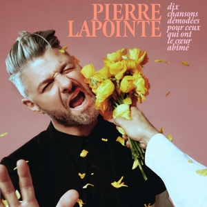 Pierre Lapointe - Dix Chansons Demodees Pour Ceux Qui Ont Le Coeur Abime