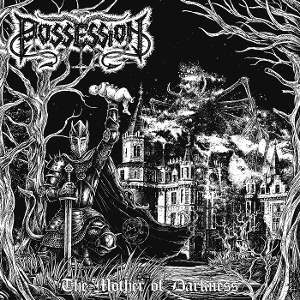 Possession - The Mother of Darkness