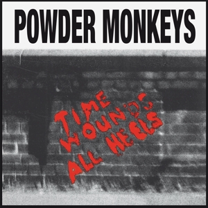 Powder Monkees - Time Wounds All Heels