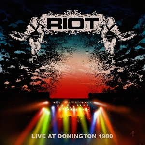 Riot - Live In Donnington 1980