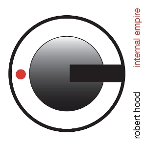 Robert Hood - Internal Empire