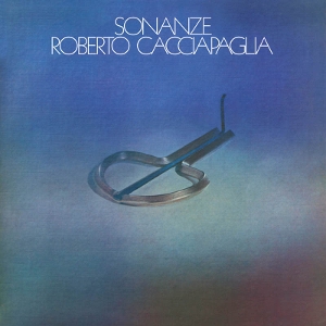 Roberto Cacciapaglia - Sonanze