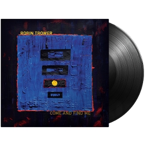 Robin Trower - Come and Find Me