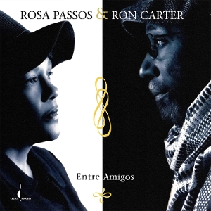 Rosa Passos& Ron Carter - Entre Amigos