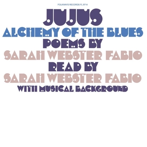 Sarah Webster Fabio - Jujus/Alchemy of the Blues: Poems By Sarah Webster
