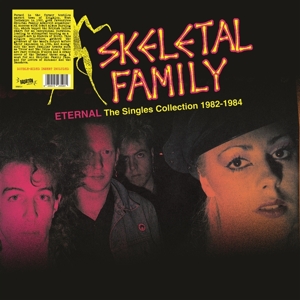 Skeletal Family - Eternal: the Singles Collection 1982-1984