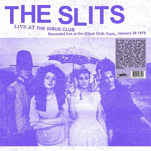 Slits - Live At the Gibus Club