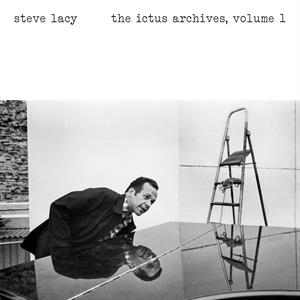 Steve Lacy - The Ictus Archives Vol. 1