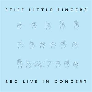 Stiff Little Fingers - Bbc Live In Concert