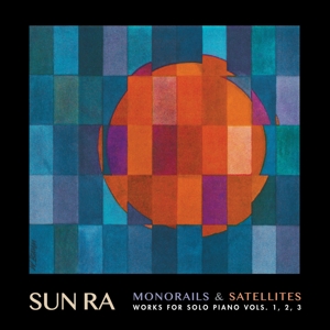 Sun Ra - Monorails & Satelites: Works For Solo Piano V.1-3