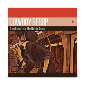 The Seatbelts - Cowboy Bebop (Soundtrack From the Netflix Original Series)