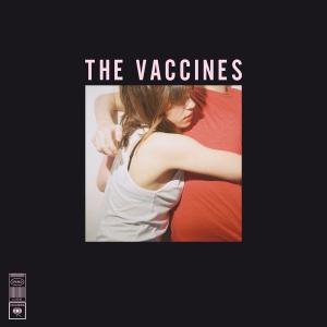 The Vaccines - What Did You Expect From the Vaccines