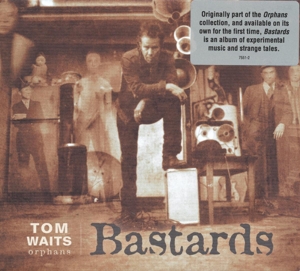 Tom Waits - Bastards (Orphans)