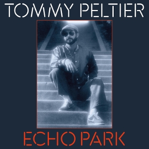 Tommy Peltier - Echo Park (the 70's Sessions)