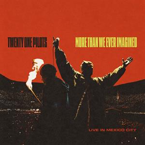 Twenty One Pilots - More Than We Ever Imagined Live