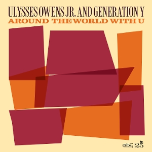 Ulysses Owens Jr.& Generation Y - Around the World With You