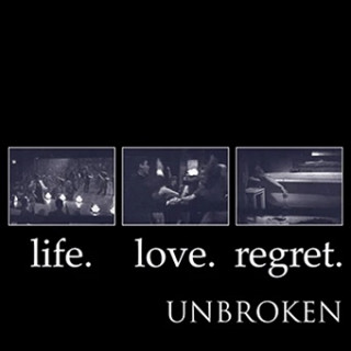 Unbroken - Life.Love.Regret