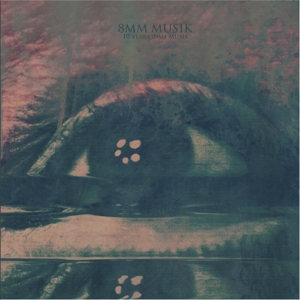V/A - 8mm Musik - 10 Years 8mm Musik