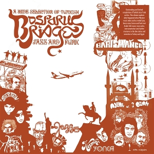 V/A - Bosporus Bridges - a Wide Selection of Turkish Jazz and Funk