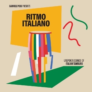 V/A - Gabriele Poso Presents: Ritmo Italiano 'Unspoken Sounds of Italian Tamburo'