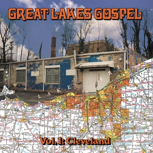 V/A - Great Lakes Gospel: Cleveland