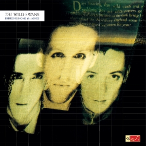 Wild Swans - Bringing Home the Ashes