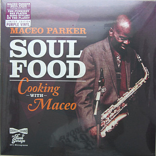 Maceo Parker - Soul Food:Cooking With Maceo