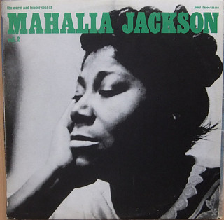 Mahalia Jackson - The Warm And Tender Soul Of Mahalia Jackson - Vol. 2