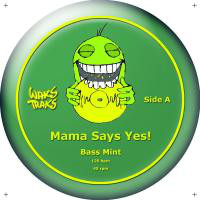 Mama Say Yes! - Bass Mint / Count Wakula