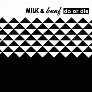 Milk & Beef - Do Or Die