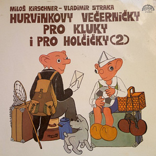 Miloš Kirschner / Vladimír Straka - Hurvínkovy večerníčky pro kluky i pro holčičky (2)