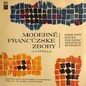 Various Artists - Debussy, Ravel, Schmitt, Poulenc, Milhaud – Modern French Choruses A Capella - Moderné Francúzske Zbory A Capella