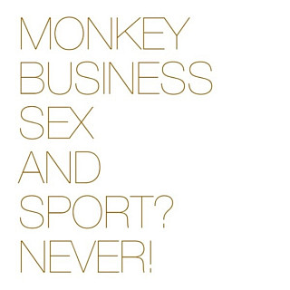 Monkey Business - Sex And Sport? Never!