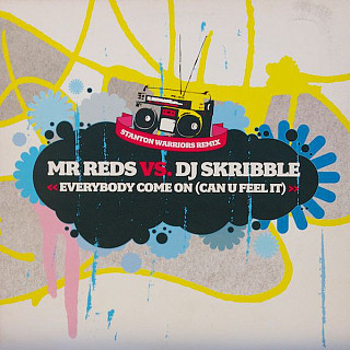 Mr Reds vs. DJ Skribble - Everybody Come On (Can U Feel It)
