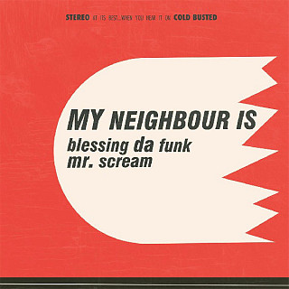 My Neighbour Is - Blessing Da Funk / Mr. Scream