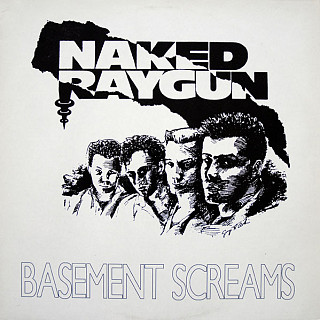 Naked Raygun - Basement Screams