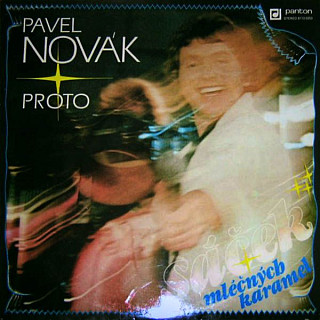 Pavel Novák, Proto - Sáček mléčných karamel