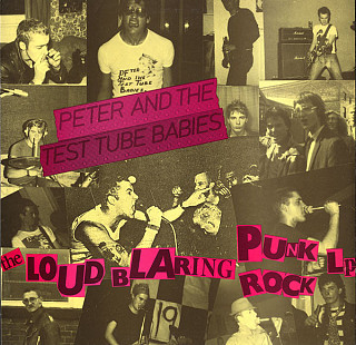 Peter And The Test Tube Babies - The Loud Blaring Punk Rock LP