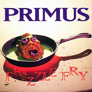 Primus - Frizzle Fry