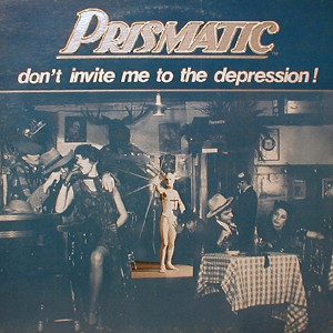 Prismatic - Don't Invite Me To The Depression