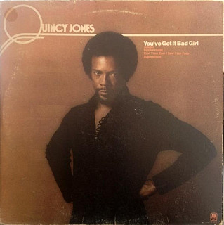 Quincy Jones - You've Got It Bad Girl