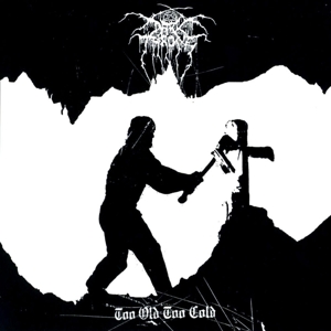 Darkthrone - Too Old Too Cold