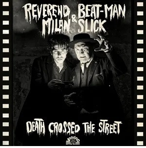 Reverend Beat-Man & Milan Slick - Death Crossed the Street