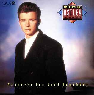 Rick Astley - Whenever You Need Somebody