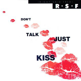 Right Said Fred - Don't Talk Just Kiss