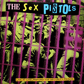 Sex Pistols - Live At Chelmsford Top Security Prison